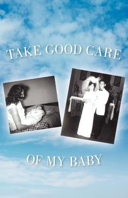 Take Good Care of My Baby by Trujillo, Dale