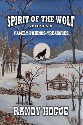 Spirit of the Wolf - Family-Friends-Treasures by Hogue, Randy