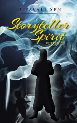 Storyteller Spirit: Vetala 25 by Sen, Dipavali