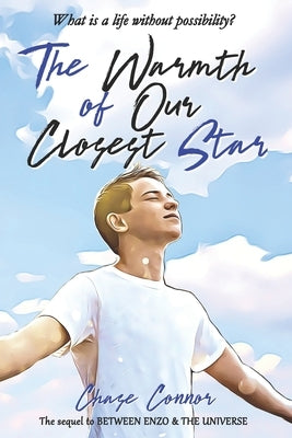 The Warmth of Our Closest Star by Connor, Chase