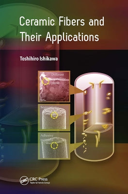Ceramic Fibers and Their Applications by Ishikawa, Toshihiro