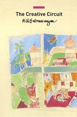 The Creative Circuit by Subramanyan, K. G.