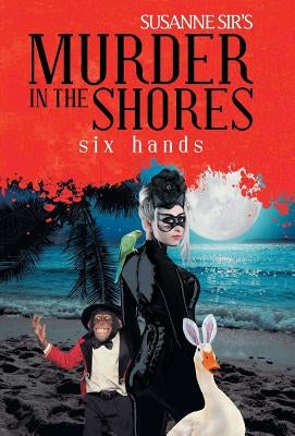 Murder in the Shores: Six Hands by , Susanne