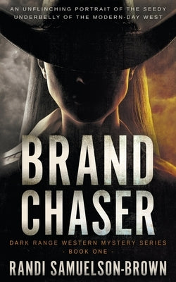 Brand Chaser: Dark Range One by Samuelson-Brown, Randi A.