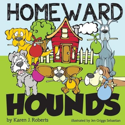 Homeward Hounds: Hopeful tales for a second chance, told by lovable hounds as they wait in the shelter for a new home. by Sebastian, Jen Griggs