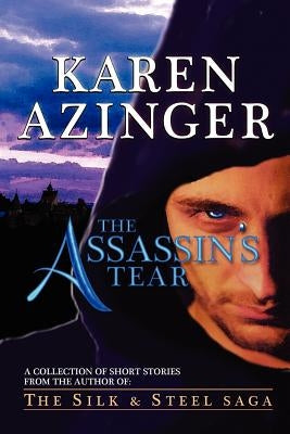 The Assassin's Tear by Azinger, Karen L.