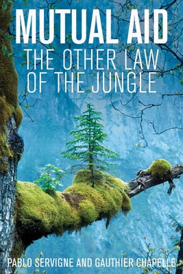 Mutual Aid: The Other Law of the Jungle by Brown, Andrew
