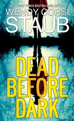 Dead Before Dark by Staub, Wendy Corsi