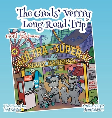 The Grods' Verrry Long Road Trip by Yakimow, Gord