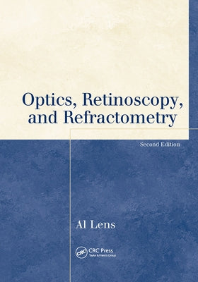 Optics, Retinoscopy, and Refractometry by Lens, Al