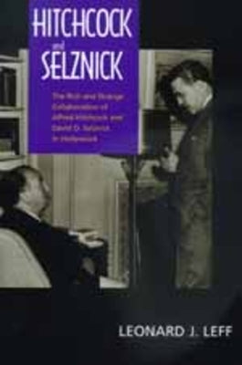 Hitchcock and Selznick by Leff, Leonard J.
