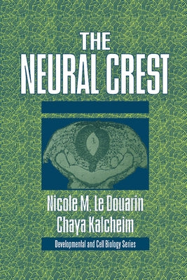 The Neural Crest by Le Douarin, N.