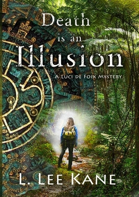 Death is an Illusion: A Luci de Foix Adventure by Kane, L. Lee