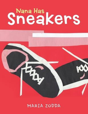 Nana Has Sneakers by Zodda, Maria