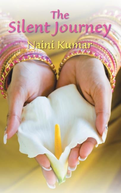 The Silent Journey by Kumar, Naini