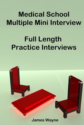 Medical School Multiple Mini Interview: Full Length Practice Interviews by Wang, David