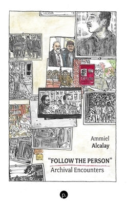 "Follow the Person": Archival Encounters by Alcalay, Ammiel