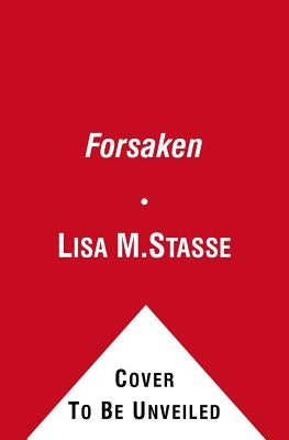 The Forsaken: The Forsaken Trilogy by Stasse, Lisa M.