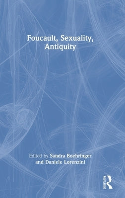 Foucault, Sexuality, Antiquity by Boehringer, Sandra