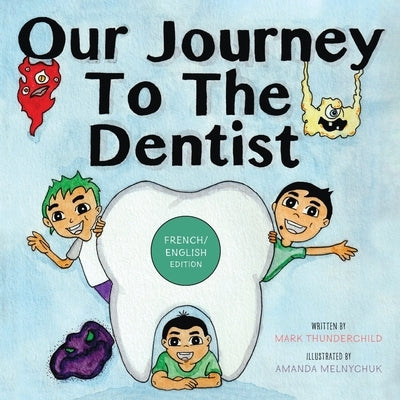 Our Journey to the Dentist [French/English Edition] by Thunderchild, Mark