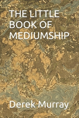 The Little Book of Mediumship by Murray, Derek