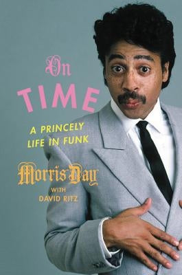 On Time: A Princely Life in Funk by Day, Morris