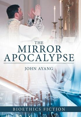 The Mirror Apocalypse by Ayang, John