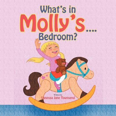What's in Molly's....Bedroom? by Townsend, Vanessa