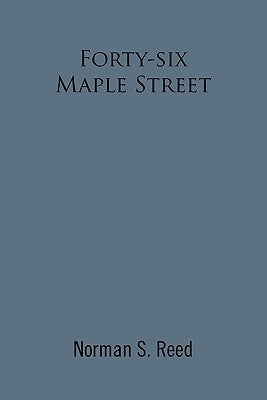 Forty-Six Maple Street: Recollections of a Stoneham Lad by Reed, Norman S.