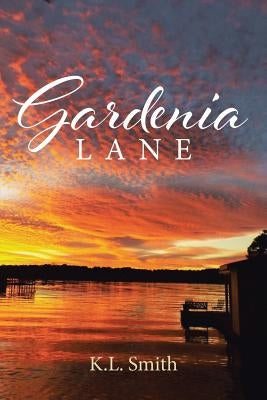Gardenia Lane by Smith, K. L.