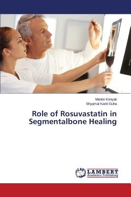 Role of Rosuvastatin in Segmentalbone Healing by Konyak Manloi