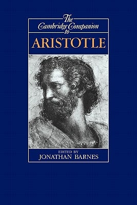 The Cambridge Companion to Aristotle by Barnes, Jonathan