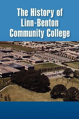 The History of Linn-Benton Community College by Bennett, Rosemary Allen