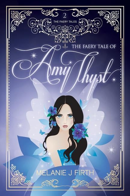 The Faery Tale of Amy Thyst by Firth, Melanie J.