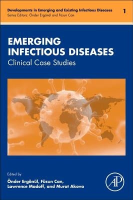 Emerging Infectious Diseases: Clinical Case Studies Volume 1 by Ergonul, Onder