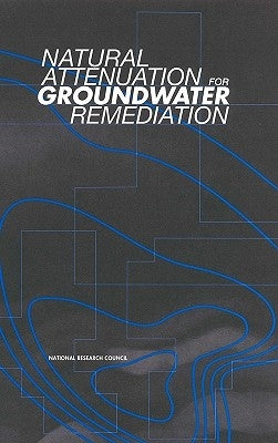 Natural Attenuation for Groundwater Remediation by Commission on Geosciences Environment an