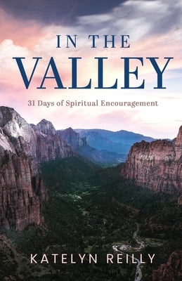 In the Valley by Reilly, Katelyn
