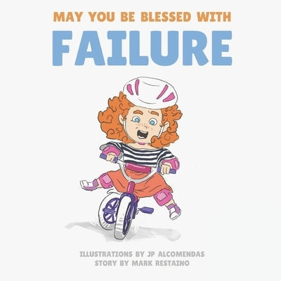 May You Be Blessed With Failure by Alcomendas, Jp