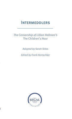 Intermeddlers: The Censorship of Lillian Hellman's the Children's Hour by Stites, Sarah
