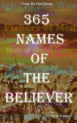365 Names of the Believer by Solaas, Chris