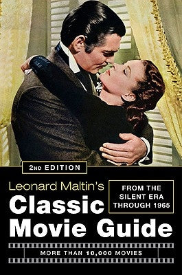 Leonard Maltin's Classic Movie Guide: From the Silent Era Through 1965 by Maltin, Leonard