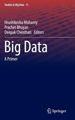 Big Data: A Primer by Mohanty, Hrushikesha