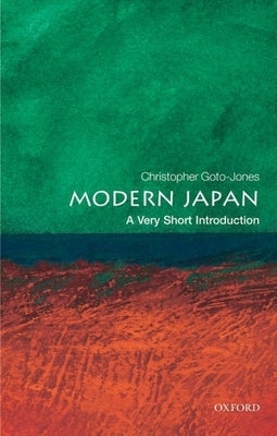 Modern Japan: A Very Short Introduction by Goto-Jones, Christopher