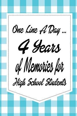 One Line a Day: 4 Years of Memories for High School Students by Books, K&l