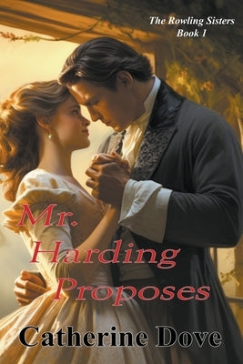 Mr Harding Proposes by Dove, Catherine