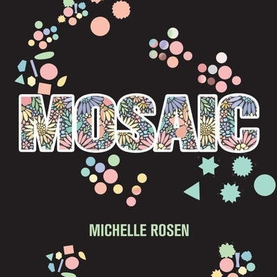 Mosaic by Rosen, Michelle