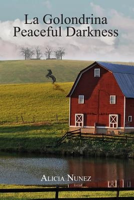 La Golondrina and Peaceful Darkness by Nunez, Alicia