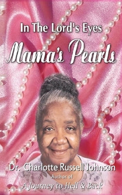 In the Lord's Eyes: Mama's Pearls by Johnson, Charlotte Russell