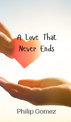 A Love That Never Ends by Gomez, Philip