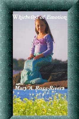 Whirlwind of Emotion by Ross-Rivera, Mary A.